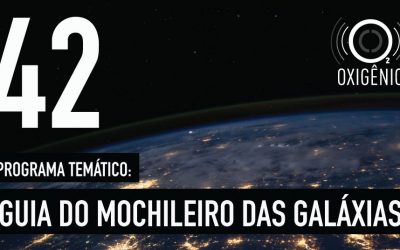 #42 – Temático: O Guia do Mochileiro das Galáxias